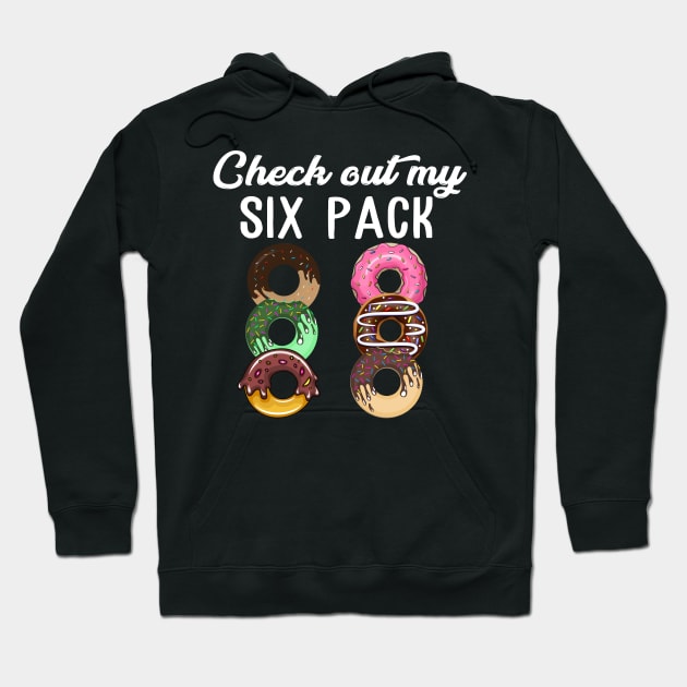 Check Out My Six Pack Donut T-Shirt - Funny Gym Hoodie by The Design Catalyst